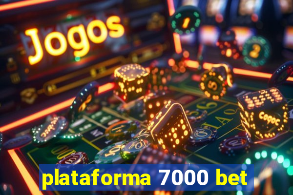 plataforma 7000 bet